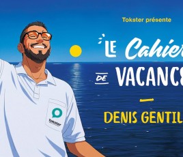 Tokster présente le cahier de vacances de Denis Gentile